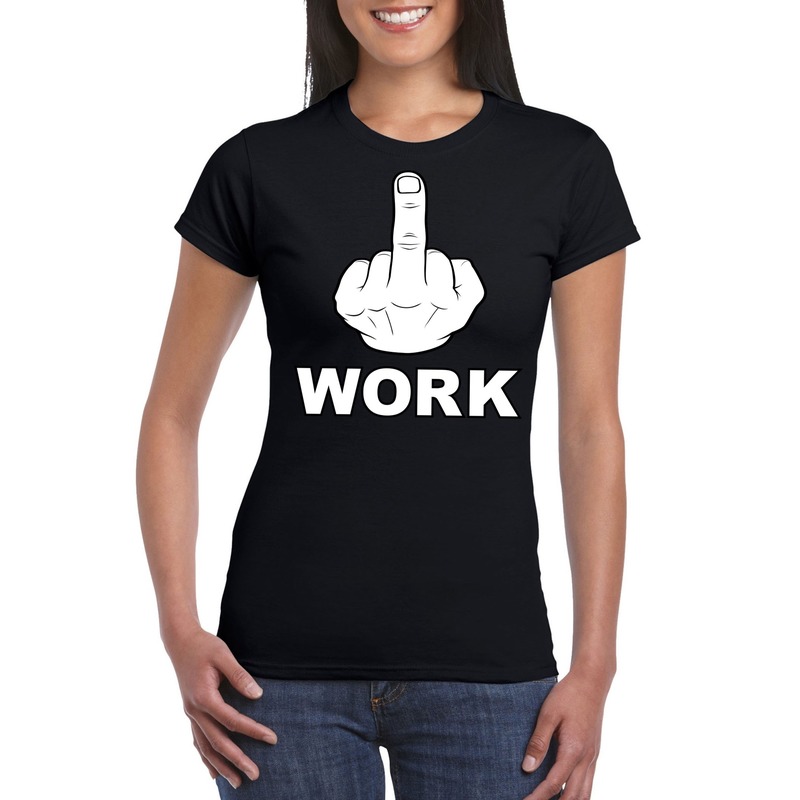 Fuck work t shirt zwart dames katoen