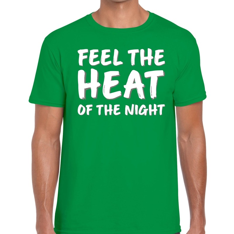 Groen feest shirt Feel te heat of the night voor heren