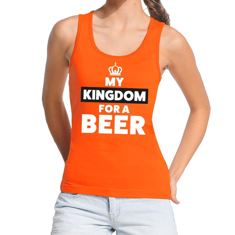 Oranje My kingdom for a beer tanktop shirt singlet dames Oranje Koningsdag Holland supporter kleding