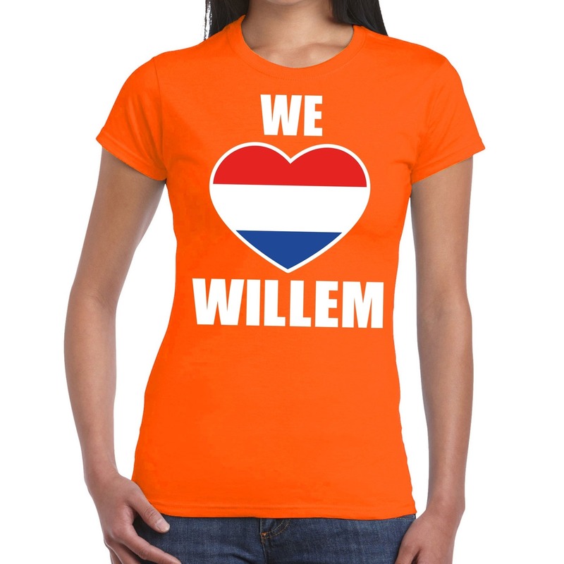 Oranje We love Willem shirt dames Oranje Koningsdag Holland supporter kleding
