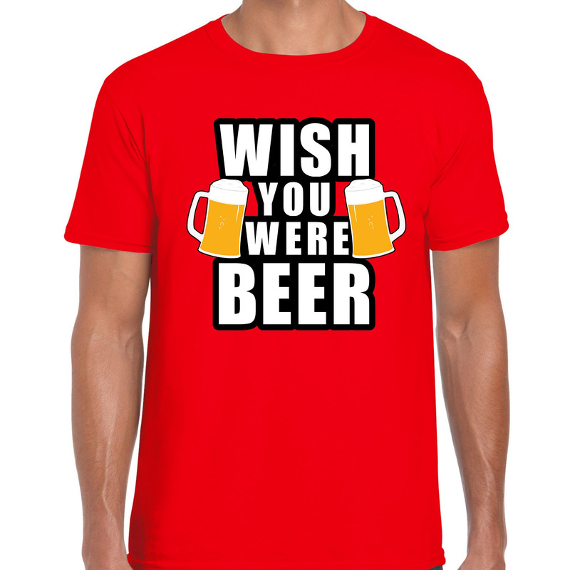 Wish you were BEER drank fun t-shirt rood voor heren - bier drink shirt kleding - outfit