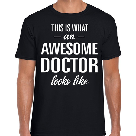 Awesome doctor / dokter cadeau t-shirt zwart voor heren - waardering shirtjes - zorgpersoneel t-shirt