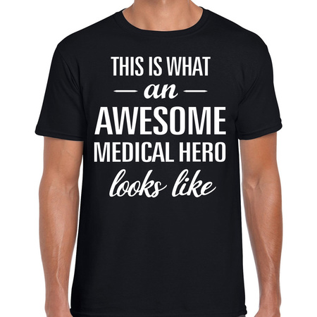 Awesome medical hero cadeau t-shirt zwart voor heren - waardering shirtjes - zorgpersoneel t-shirt