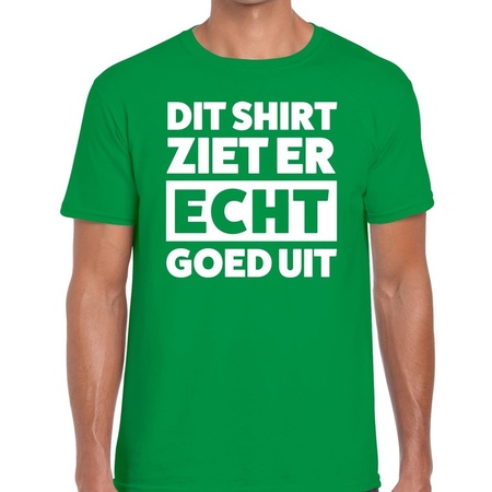 Dit shirt ziet er echt goed uit tekst t-shirt groen heren - heren fun shirt