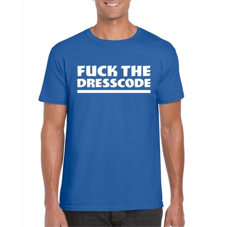 Fuck the dresscode heren shirt blauw - Heren feest t-shirts