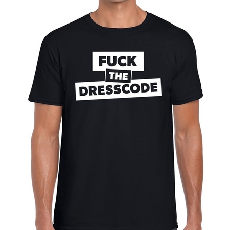 Fuck the dresscode tekst t-shirt zwart heren - heren shirt Fuck the dresscode
