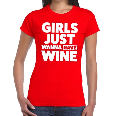 Girls Just Wanna Have Wine tekst t-shirt rood dames - dames shirt Girls Just Wanna Have Wine