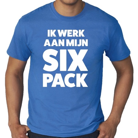 Ik werk aan mijn SIX Pack tekst t-shirt blauw heren - heren shirt Ik werk aan mijn SIX Pack - blauw kleding