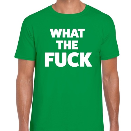 What the Fuck tekst t-shirt groen voor heren - heren feest t-shirts